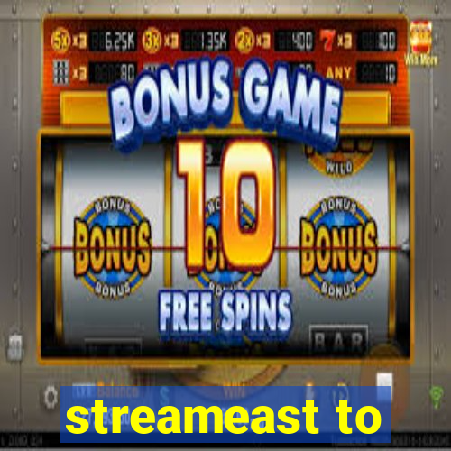 streameast to